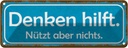 Blechschild 10x27 cm denken hilft nützt aber nichts Dekoration Spruch Zitat