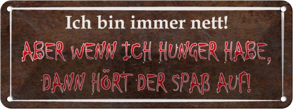 Blechschild 10x27 cm ich nett aber wenn Hunger Essen Trinken