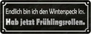 Blechschild 10x27 cm endlich bin den Winterspeck los Spruch Zitat