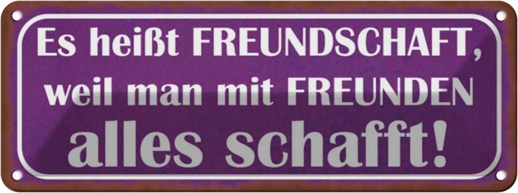 Blechschild 10x27 cm es heißt Freundschaft weil man Dekoration Spruch Zitat