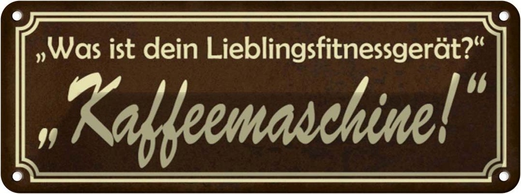 Blechschild 10x27 cm Lieblingsgerät Kaffemaschine Spruch Zitat