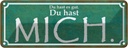 Blechschild 10x27 cm du hast es gut mich Dekoration Spruch Zitat