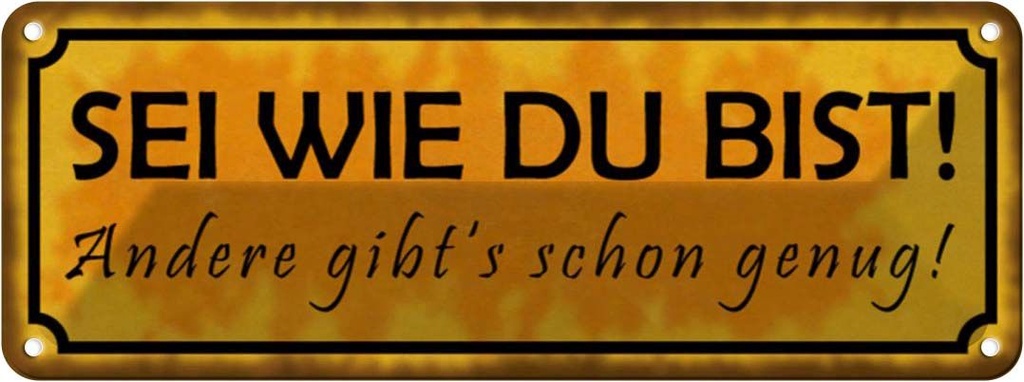 Blechschild 10x27 cm Sei wie du bist andere genug Dekoration Spruch Zitat