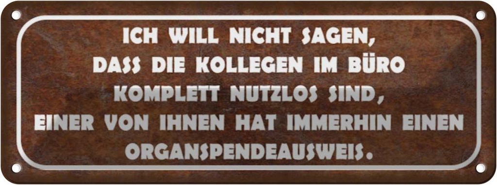 Blechschild 10x27 cm Kollegen im Büro nutzlos sind Beruf Arbeit