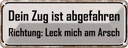 Blechschild 10x27 cm dein Zug ist abgefahren Richtung Spruch Zitat