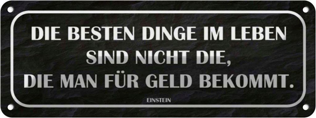 Blechschild 10x27 cm die besten Dinge nicht für Geld Spruch Zitat