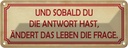 Blechschild 10x27 cm sobald du Antwort ändert Frage Dekoration Spruch Zitat