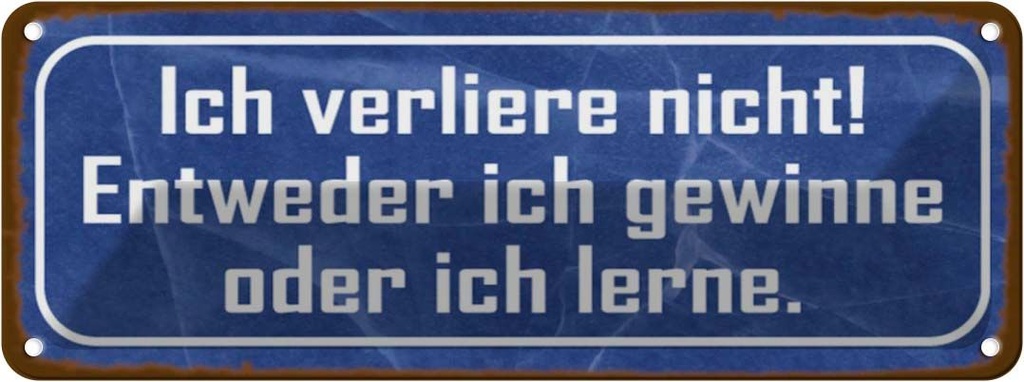 Blechschild 10x27 cm ich verliere nicht gewinne lerne Spruch Zitat