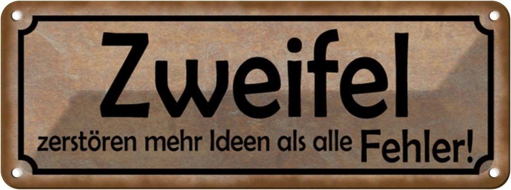 Blechschild 10x27 cm Zweifel zerstören mehr Ideen als Spruch Zitat