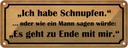 Blechschild 10x27 cm habe Schnupfen es geht zu Ende Dekoration Spruch Zitat