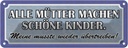 Blechschild 10x27 cm alle Mütter machen schöne Kinder Spruch Zitat
