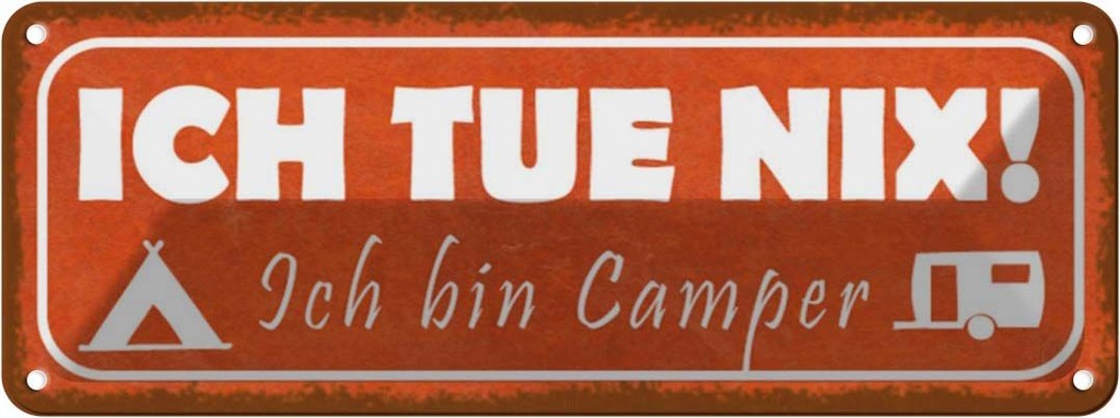 Blechschild 10x27 cm ich tue nix bin Camper Spruch Zitat