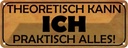 Blechschild 10x27 cm theoretisch ich praktisch alles Spruch Zitat