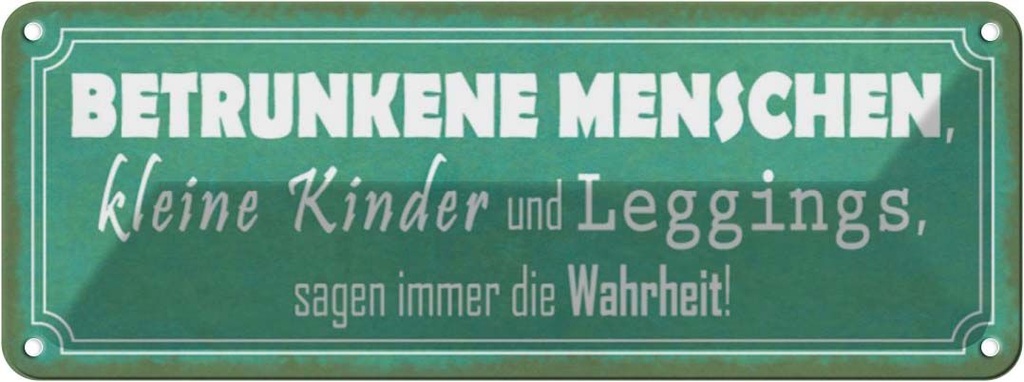 Blechschild 10x27 cm betrunkene Menschen Wahrheit Dekoration Spruch Zitat