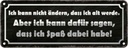 Blechschild 10x27 cm ich kann nicht ändern alt werde Spruch Zitat