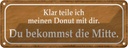 Blechschild 10x27 cm klar teile ich meinen Donut mit Spruch Zitat