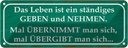 Blechschild 10x27 cm Leben ist ständiges Geben Nehmen Spruch Zitat