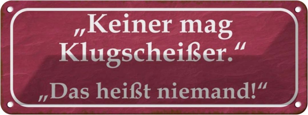Blechschild 10x27 cm keiner mag Klugscheißer Dekoration Spruch Zitat