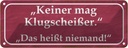 Blechschild 10x27 cm keiner mag Klugscheißer Dekoration Spruch Zitat