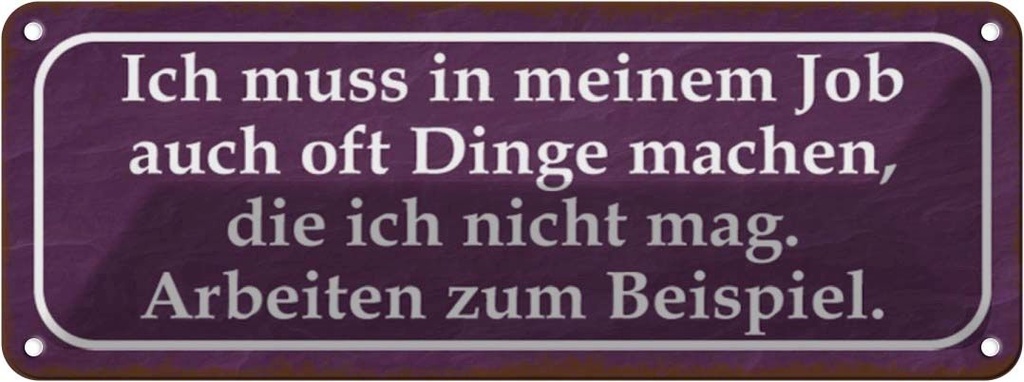 Blechschild 10x27 cm Job Dinge machen die nicht mag Dekoration Spruch Zitat