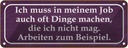Blechschild 10x27 cm Job Dinge machen die nicht mag Dekoration Spruch Zitat