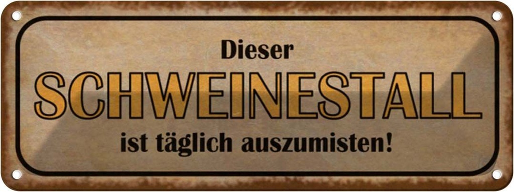 Blechschild 10x27 cm Schweinestall täglich auszumisen Tier Haustier Spruch Zitat