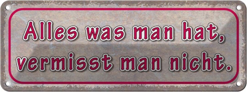Blechschild 10x27 cm was man hat vermisst nicht Dekoration Spruch Zitat