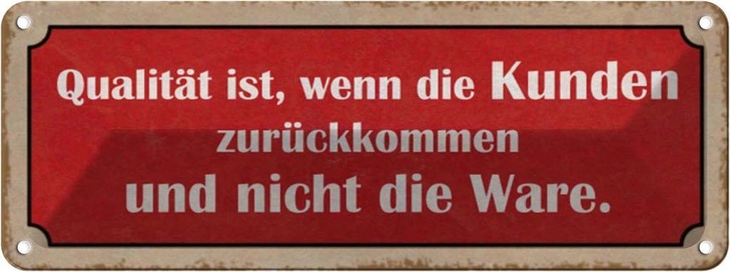 Blechschild 10x27 cm Qualität ist Kunden zurückkommen Spruch Zitat