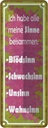 Blechschild 27x10 cm habe alle meine Sinne beisammen Spruch Zitat
