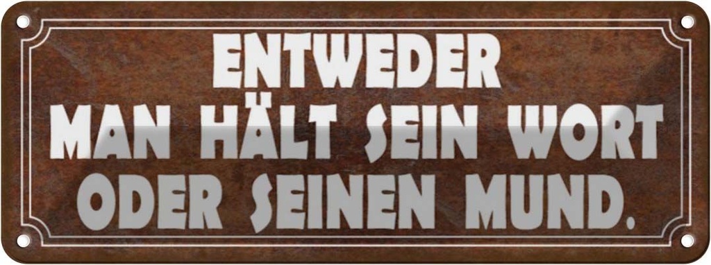 Blechschild 10x27 cm man hält sein Wort oder Mund Dekoration Spruch Zitat