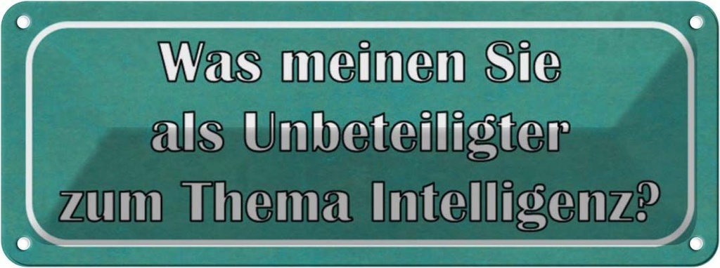 Blechschild 10x27 cm Thema Intelligenz Ihre Meinung Dekoration Spruch Zitat