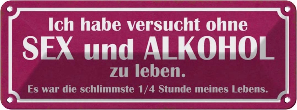 Blechschild 10x27 cm ohne Sex und Alkohol zu leben Dekoration Spruch Zitat