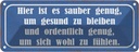 Blechschild 10x27 cm hier sauebr genug um gesund Dekoration Spruch Zitat