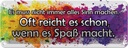 Blechschild 10x27 cm muss nicht alles Sinn machen Dekoration Spruch Zitat
