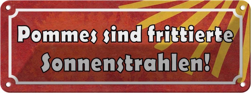 Blechschild 10x27 cm Pommes frittierte Sonnenstrahlen Essen Trinken