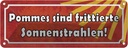 Blechschild 10x27 cm Pommes frittierte Sonnenstrahlen Essen Trinken