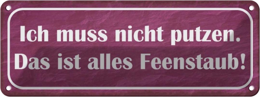 Blechschild 10x27 cm nicht putzen ist alles Feenstaub Spruch Zitat