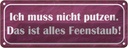 Blechschild 10x27 cm nicht putzen ist alles Feenstaub Spruch Zitat
