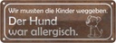 Blechschild 10x27 cm Kinder weggeben Hund allergisch Tier Haustier