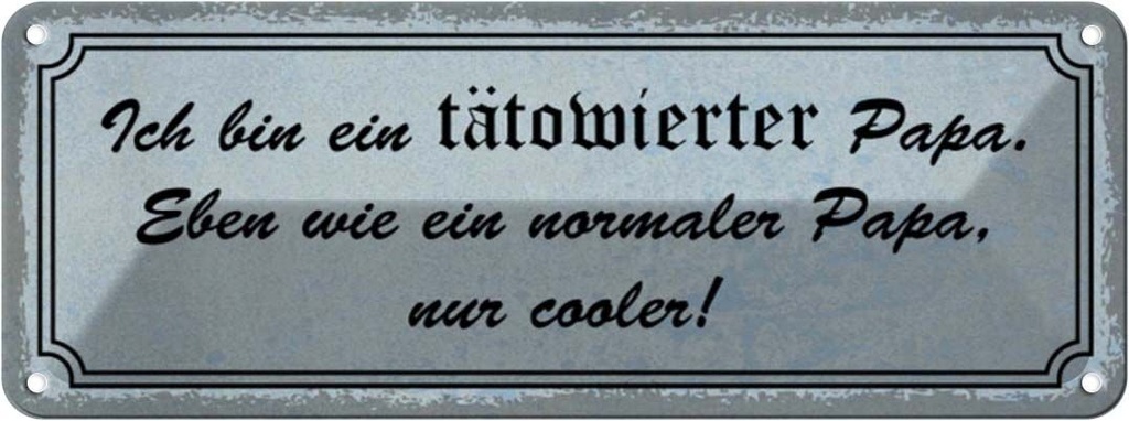 Blechschild 10x27 cm ich bin tätowierter cooler Papa Spruch Zitat