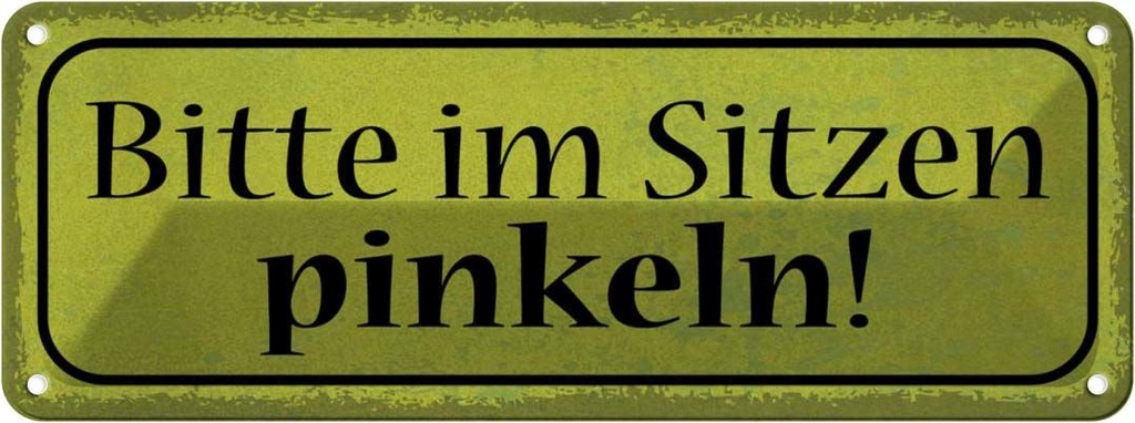 Blechschild 10x27 cm bitte im Sizen pinkeln Warnschild Hinweisschild Sicherheit Vorsicht