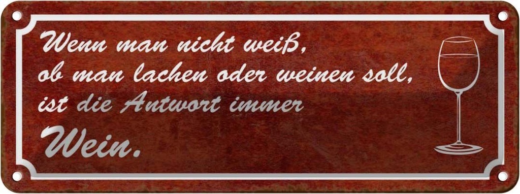 Blechschild 10x27 cm wenn man nicht weiß Antwort Wein Spruch Zitat