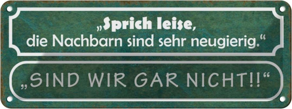 Blechschild 10x27 cm sprich leise Nachbarn neugerig Dekoration Spruch Zitat