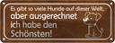Blechschild 10x27 cm es gibt so viele Hunde auf Welt Spruch Zitat