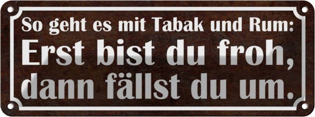 Blechschild 10x27 cm so geht es mit Tabak und Rum Dekoration Spruch Zitat