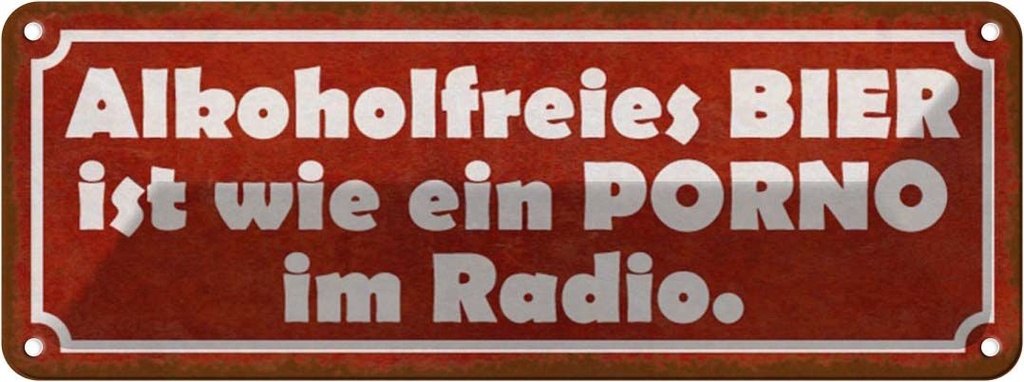 Blechschild 10x27 cm alkoholfreies Bier wie Porno im