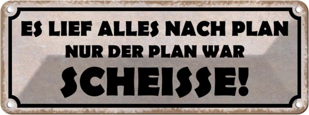 Blechschild 10x27 cm es lief alles nach Plan nur der Spruch Zitat