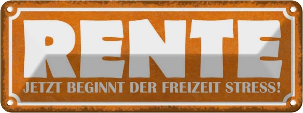 Blechschild 10x27 cm Rente beginnt Freizeit Stress Dekoration Spruch Zitat