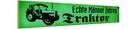 Holzschild 10x46 cm echte Männer fahren Traktor grün Spruch Zitat