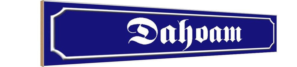Holzschild 10x46 cm Dahoam Bayern Deutschland